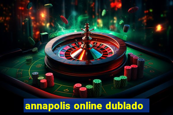 annapolis online dublado